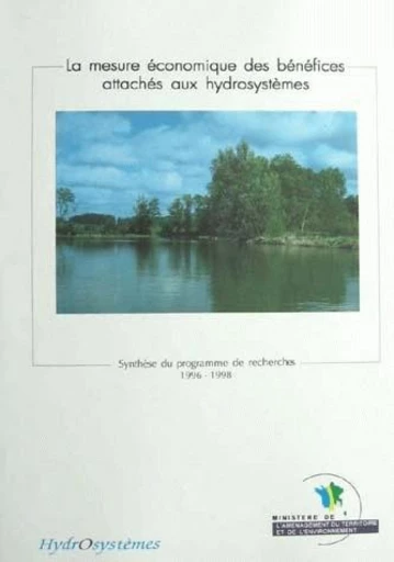 La mesure économique des bénéfices attachés aux hydrosystèmes -  - Irstea