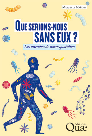 Que Serions-nous Sans Eux ? - Les Microbes De Notre Quotidien ...