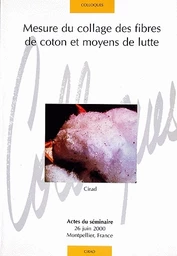 Mesure du collage des fibres de coton et moyens de lutte