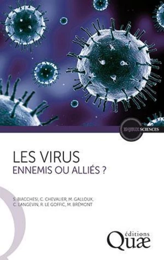 Les virus - Stéphane Biacchesi, Christophe Chevalier, Marie Galloux, Christelle Langevin, Ronan Le Goffic, Michel Brémont - Éditions Quae