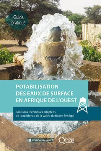 Potabilisation des eaux de surface en Afrique de l'Ouest - Khadim Diop, Frédéric Naulet, Ana Sanchez Riquelme, Mathieu Le Corre, Saskia Achouline - Éditions Quae