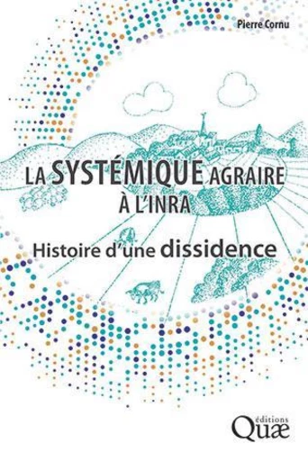 La systémique agraire à l'INRA - Pierre Cornu - Éditions Quae