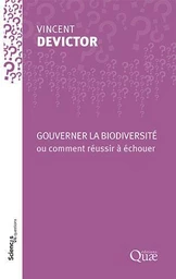 Gouverner la biodiversité ou comment réussir à échouer